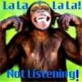 Im not listening ''chimp