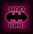 Bad girl.''batman''