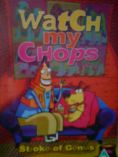 Watch my Chops