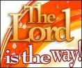 The Lord is the way