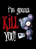 Im_Gonna_Kill_You
