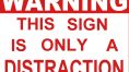 Warning! this sign is a distraction