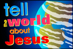 Tell the World about Jesus