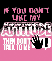 If u dnt like my attitude.gif