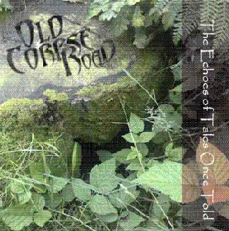 Old Corpse Road - The Echoes of Tales Once Told