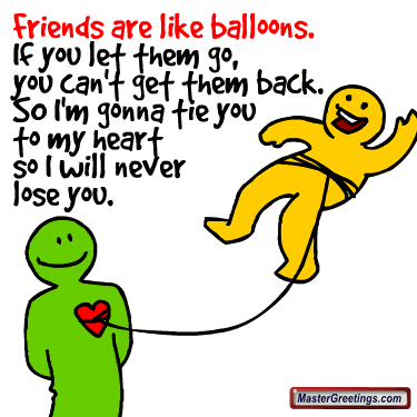 friends r like balloons