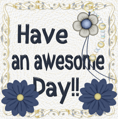 have an awesome day