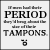 'if men had periods they...' (gif)