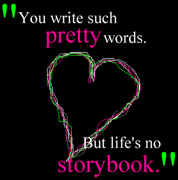 life is no story book