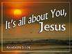 Its all about Jesus
