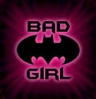 Bad girl.''batman''