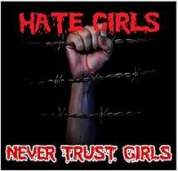 Hate gals. .dnt trust the