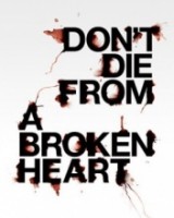 dont die from broken hear
