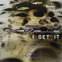 Chevelle - I Get It (albu