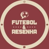 FUTEBOL & RESENHA ⚽🤝